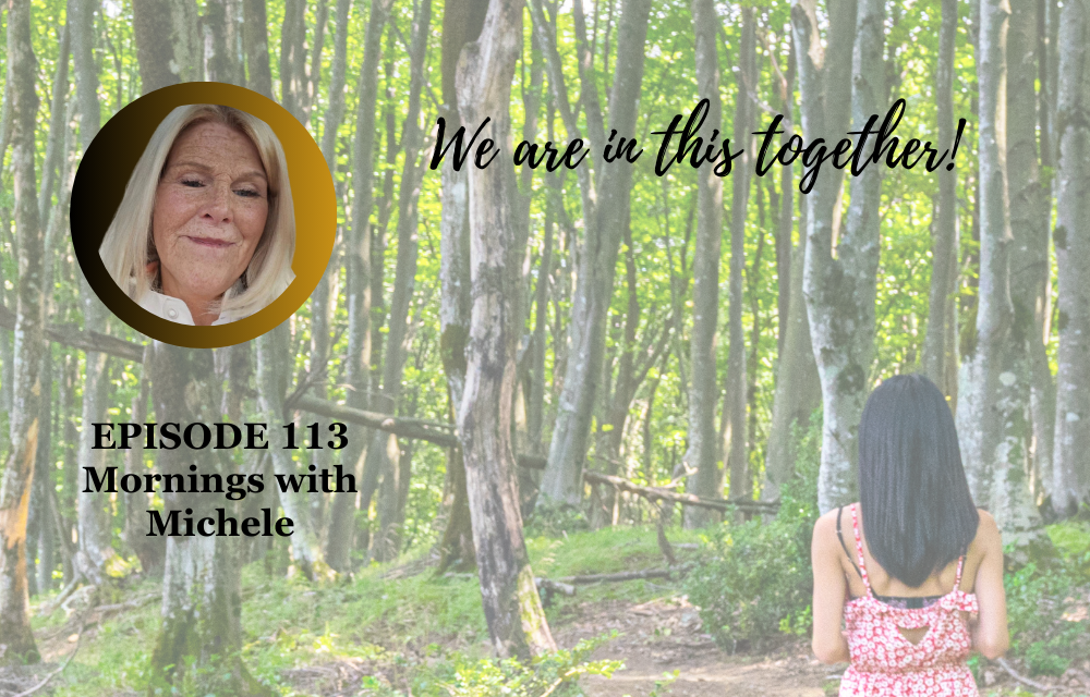 EPISODE 113 MWM We are in this together